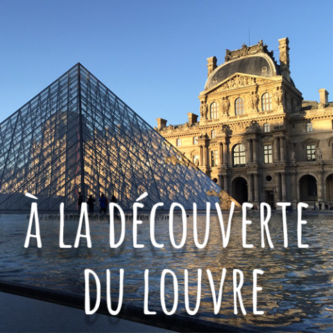 Week-End Culturel Parisien – A la découverte du Louvre